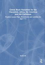 Global Black Narratives for the Classroom: Africa, the Americas and the Caribbean