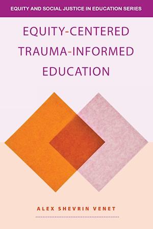 Equity-Centered Trauma-Informed Education