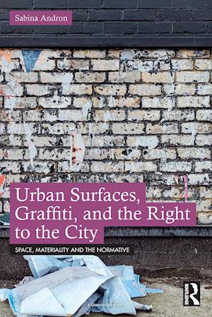 Urban Surfaces, Graffiti, and the Right to the City