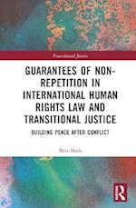 Guarantees of Non-Repetition in International Human Rights Law and Transitional Justice