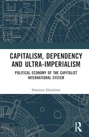 Capitalism, Dependency and Ultra-Imperialism