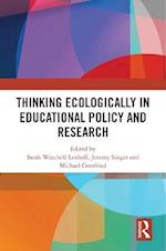 Thinking Ecologically in Educational Policy and Research