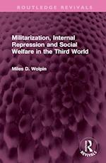 Militarization, Internal Repression and Social Welfare in the Third World