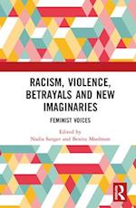 Racism, Violence, Betrayals and New Imaginaries