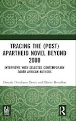 Tracing the (Post)Apartheid Novel beyond 2000
