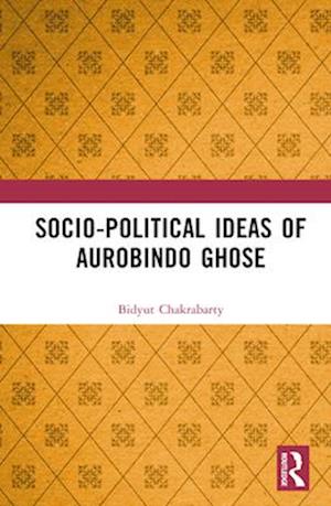 Socio-political Ideas of Aurobindo Ghose