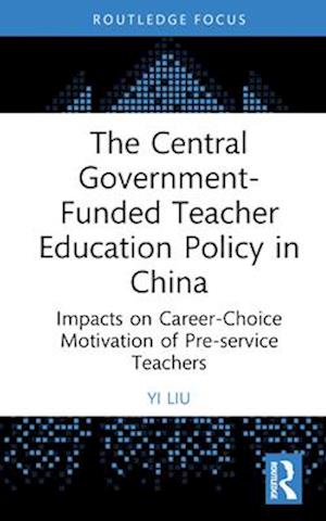 The Central Government-Funded Teacher Education Policy in China