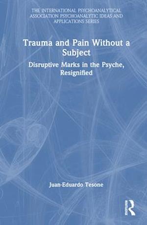 Trauma and Pain Without a Subject