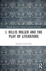 J. Hillis Miller and the Play of Literature