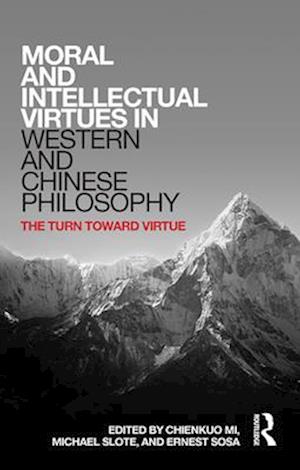 Moral and Intellectual Virtues in Western and Chinese Philosophy