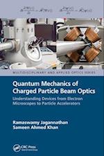 Quantum Mechanics of Charged Particle Beam Optics