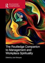 The Routledge Companion to Management and Workplace Spirituality