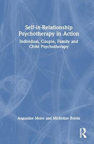 Self-in-Relationship Psychotherapy in Action