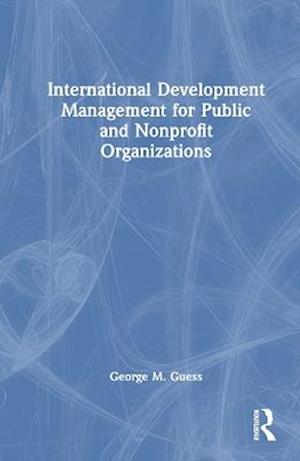International Development Management for Public and Nonprofit Organizations