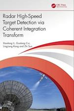 Radar High-Speed Target Detection Via Coherent Integration Transform