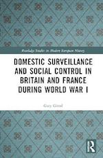 Domestic Surveillance and Social Control in Britain and France during World War I