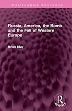 Russia, America, the Bomb and the Fall of Western Europe