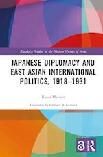 Japanese Diplomacy and East Asian International Politics, 1918-1931
