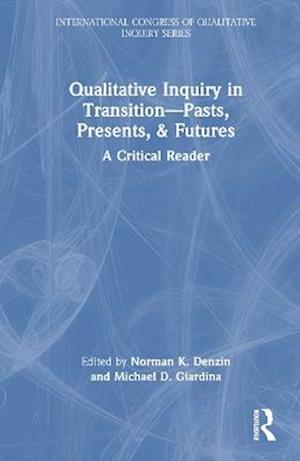 Qualitative Inquiry in Transition—Pasts, Presents, & Futures