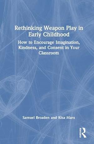 Rethinking Weapon Play in Early Childhood