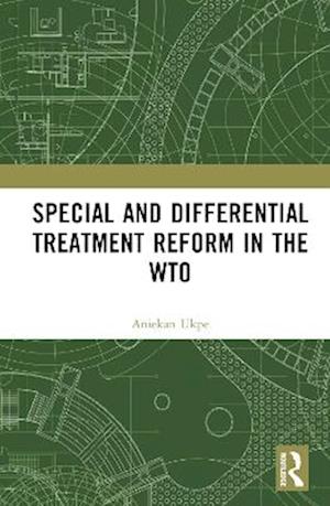 Special and Differential Treatment Reform in the WTO