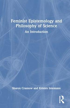 Feminist Epistemology and Philosophy of Science