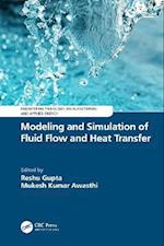 Modeling and Simulation of Fluid Flow and Heat Transfer