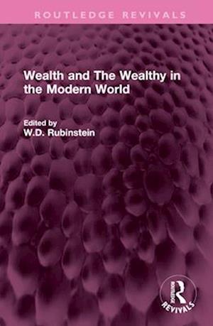 Wealth and The Wealthy in the Modern World