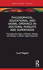 Philosophical, Educational, and Moral Openings in Doctoral Pursuits and Supervision