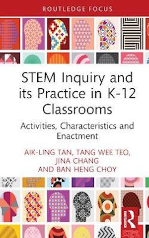 STEM Inquiry and Its Practice in K-12 Classrooms