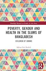 Poverty, Gender and Health in the Slums of Bangladesh