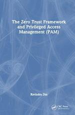 The Zero Trust Framework and Privileged Access Management (PAM)