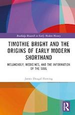 Timothie Bright and the Origins of Early Modern Shorthand