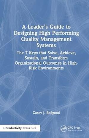 A Leader’s Guide to Designing High Performing Quality Management Systems