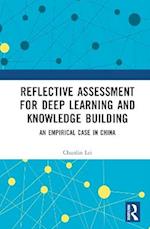 Reflective Assessment for Deep Learning and Knowledge Building