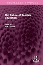 The Future of Teacher Education