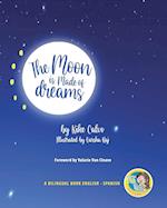 The Moon is Made of Dreams. Dual-language Book. Bilingual English-Spanish. 