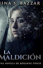 La Maldición - Una novela de Roxanne Fosch