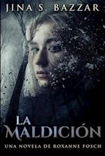 La Maldición - Una novela de Roxanne Fosch