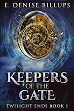 Keepers Of The Gate (Twilight Ends Book 1)