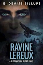 Ravine Lereux: Large Print Edition 