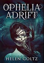 Ophelia Adrift: Premium Hardcover Edition 