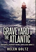 Graveyard of the Atlantic: Premium Hardcover Edition 