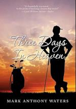 Three Days In Heaven: Premium Hardcover Edition 