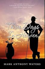 Three Days In Heaven: Premium Hardcover Edition 