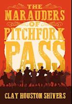 The Marauders of Pitchfork Pass: Premium Hardcover Edition 