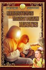 Christians Must Heed Jesus-B/W edition 