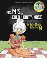 Ms. M's Cold Pointy Nose. Dual-language Book. Bilingual English-Spanish.