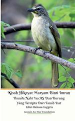 Kisah Hikayat Maryam Binti Imran Ibunda Nabi Isa AS Dan Burung Yang Tercipta Dari Tanah Liat Edisi Bahasa Inggris 