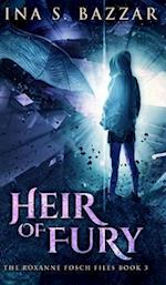 Heir of Fury (Roxanne Fosch Files Book 3) 